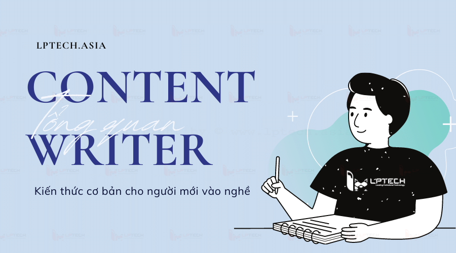 Content writer là gì? Những điều cần biết cho người mới vào nghề