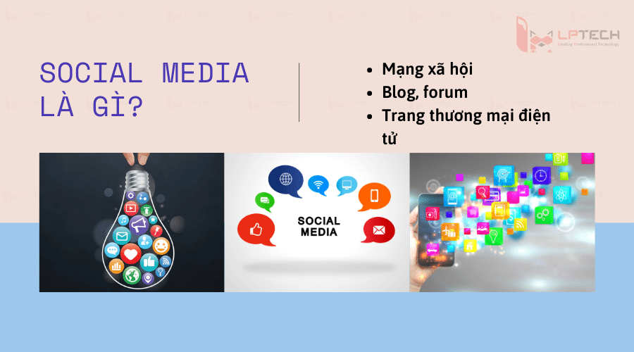 Social media là gì? Top 7 lợi ích hàng đầu mà social media mang lại