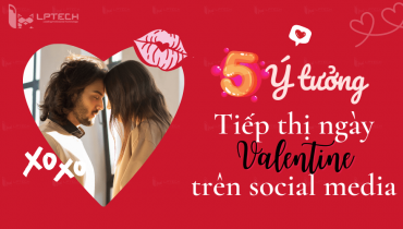 5 ý tưởng tiếp thị ngày Valentine trên social media cho năm 2021