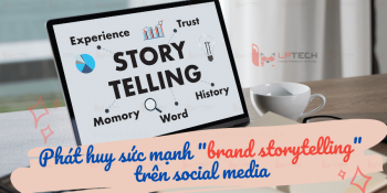 Brand storytelling là gì? Phát huy sức mạnh của nó trên Social Media