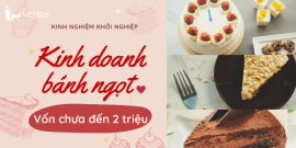 Kinh nghiệm khởi nghiệp kinh doanh bánh ngọt handmade với vốn chưa đến 2 triệu đồng