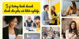 5 ý tưởng kinh doanh hay dành cho phụ nữ khởi nghiệp