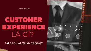Customer Experience và 4 lý do tại sao nó là nhịp đập của mọi doanh nghiệp