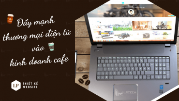Đẩy mạnh thương mại điện tử vào kinh doanh cafe mang hiệu quả bất ngờ