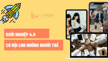 Khởi nghiệp 4.0 - cơ hội cho những người trẻ