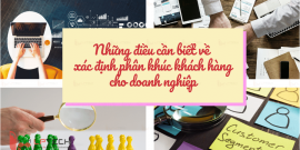 Những điều cần biết về xác định phân khúc khách hàng cho doanh nghiệp