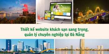 Thiết kế website khách sạn sang trọng, quản lý chuyên nghiệp tại Đà Nẵng