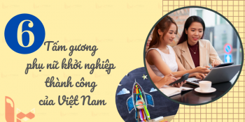 6 tấm gương phụ nữ khởi nghiệp thành công của Việt Nam