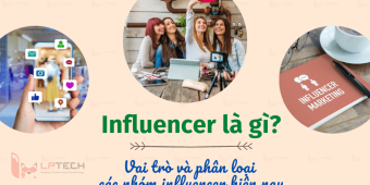 Influencer là gì? Vai trò và phân loại các nhóm Influencer hiện nay
