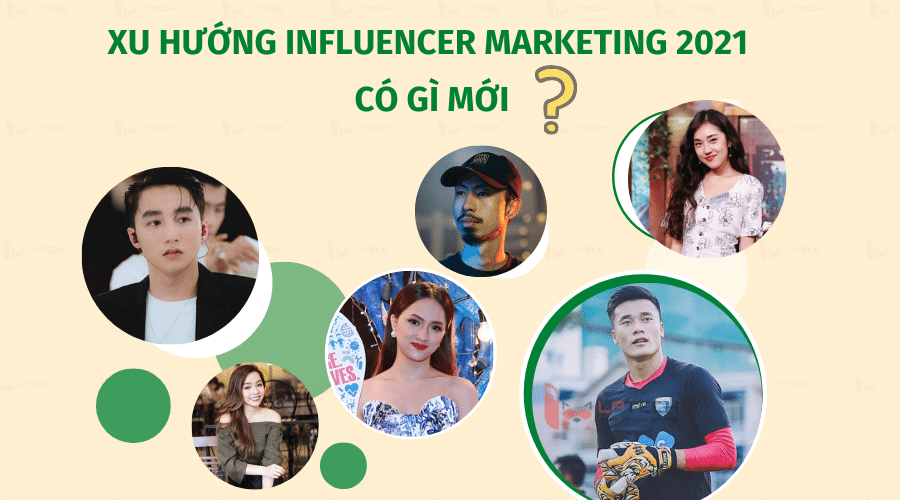 Xu hướng Influencer Marketing 2021 có gì mới?