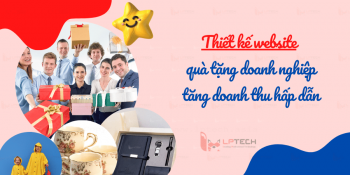 Thiết kế website quà tặng doanh nghiệp, tăng doanh thu hấp dẫn