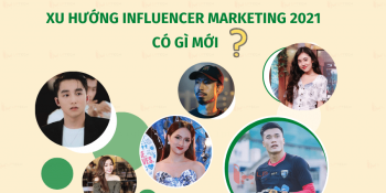 Xu hướng Influencer Marketing 2021 có gì mới?