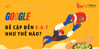 E-A-T là gì? Cải thiện E-A-T để tăng hiệu quả SEO website