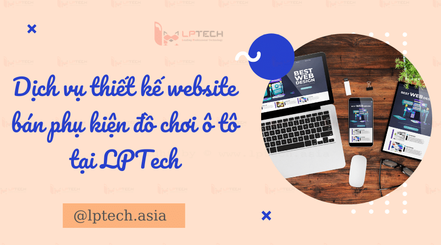 LPTech đơn vị thiết kế website uy tín tại thành phố Hồ Chí Minh