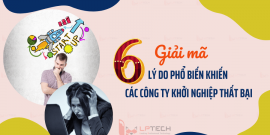 Giải mã 6 lý do phổ biến khiến các công ty khởi nghiệp thất bại