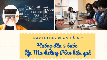 Marketing Plan là gì? Hướng dẫn 5 bước lập Marketing Plan hiệu quả