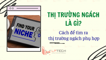 Thị trường ngách là gì? Cách hữu ích để tìm ra thị trường ngách