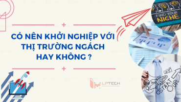 Có nên khởi nghiệp với thị trường ngách?
