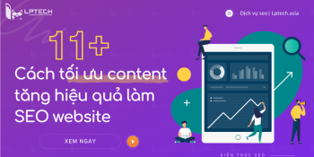 11+ cách tối ưu content tăng hiệu quả làm SEO website