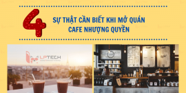 4 sự thật cần biết khi mở quán cafe nhượng quyền