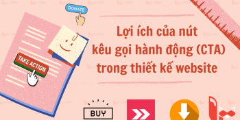 Lợi ích của nút kêu gọi hành động (CTA) trong thiết kế website