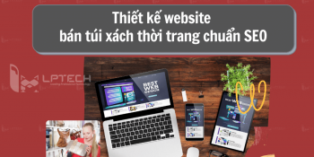 Thiết kế web bán túi xách thời trang chuẩn SEO