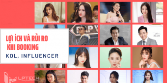 Những lợi ích và rủi ro khi booking KOL, Influencer