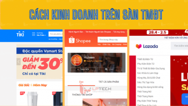 Cách kinh doanh trên sàn thương mại điện tử Shopee, Tiki, Lazada
