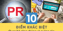 Điểm danh 10 điểm khác biệt giữa PR và quảng cáo