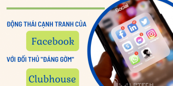 Động thái cạnh tranh của facebook với đối thủ "đáng gờm" Clubhouse