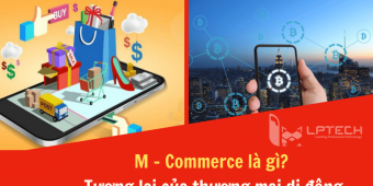 M-Commerce là gì? Tương lai của thương mại di động