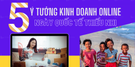 5 ý tưởng kinh doanh online ngày quốc tế thiếu nhi