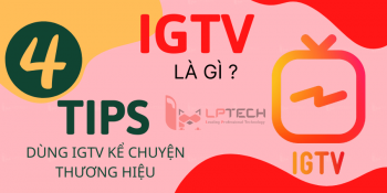 IGTV là gì? 4 Tips dùng IGTV kể chuyện thương hiệu cuốn hút