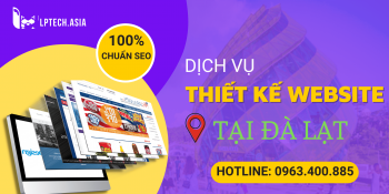 Dịch vụ thiết kế website tại Đà Lạt cam kết chuẩn SEO