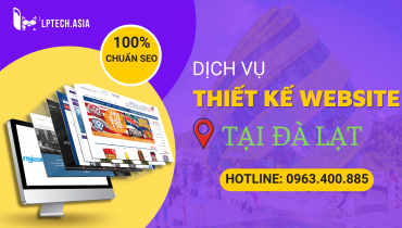 Dịch vụ thiết kế website tại Đà Lạt cam kết chuẩn SEO