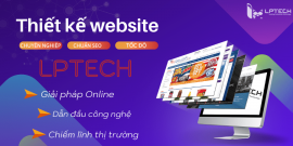 Dịch vụ thiết kế website trên công nghệ mới LPTech