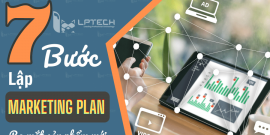 7 bước lập kế hoạch Marketing ra mắt sản phẩm mới