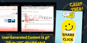 User-Generated Content là gì? Tối ưu UGC như thế nào?