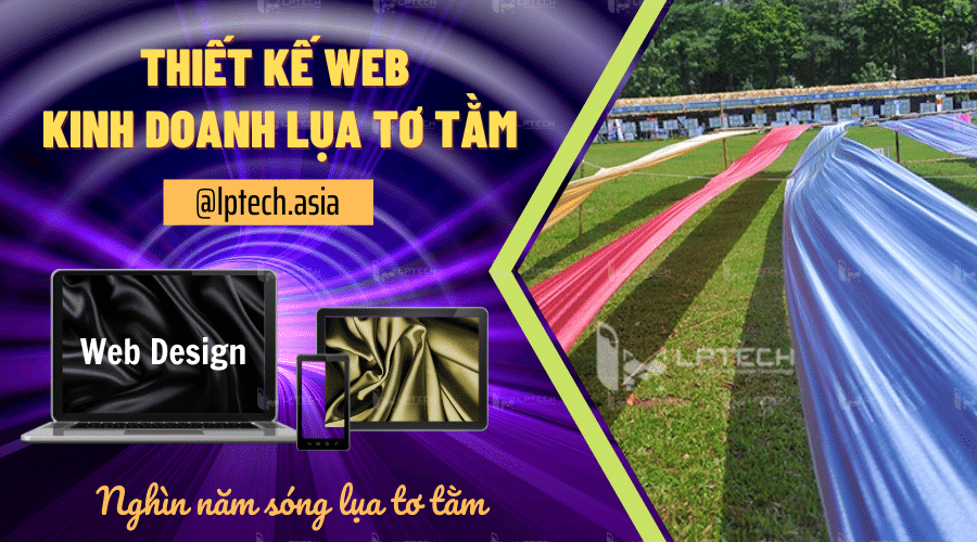 Thiết kế web kinh doanh lụa, tơ tằm online chuyên nghiệp