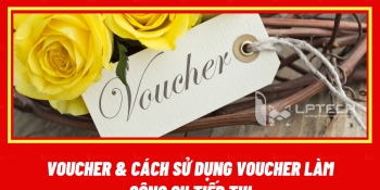 Voucher là gì? Cách sử dụng voucher làm công cụ tiếp thị