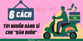 6 cách tìm nguồn hàng sỉ cho dân buôn