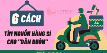 6 cách tìm nguồn hàng sỉ cho dân buôn