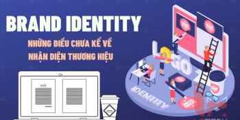 Brand identity: Những điều chưa kể về nhận diện thương hiệu