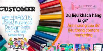 Dữ liệu khách hàng là gì? Ảnh hưởng của dữ liệu trong content marketing