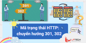 Mã trạng thái HTTP: chuyển hướng 301, 302 và ý nghĩa trong SEO website