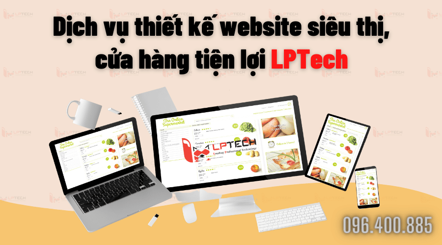 Dịch vụ thiết kế website siêu thị mini, cửa hàng tiện lợi tại LPTech