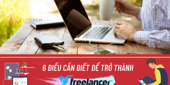 6 điều cần biết để trở thành một Freelancer