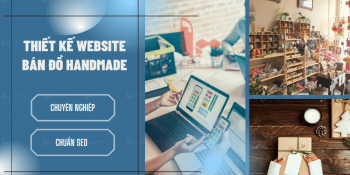 Thiết kế website bán đồ Handmade chuyên nghiệp