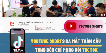 YouTube Shorts ra mắt toàn cầu tung đòn chí mạng với Tik tok