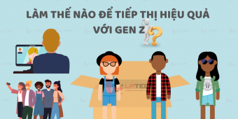 Làm thế nào để tiếp thị hiệu quả với Gen Z?